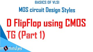 Module3_Vid68_D FlipFlop implementation using CMOS Transmission gates (part 1)