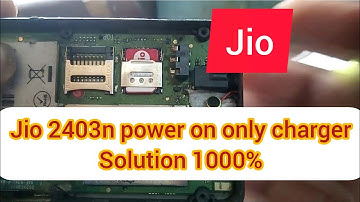 Jio 2403n power on only charger problem solution // jio 2403n dead problem