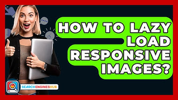 How To Lazy Load Responsive Images? - SearchEnginesHub.com