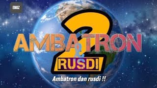 Download lagu AMBATRON DAN RUSDI OPENING 2.MUSIC:@ibnuxdlol001