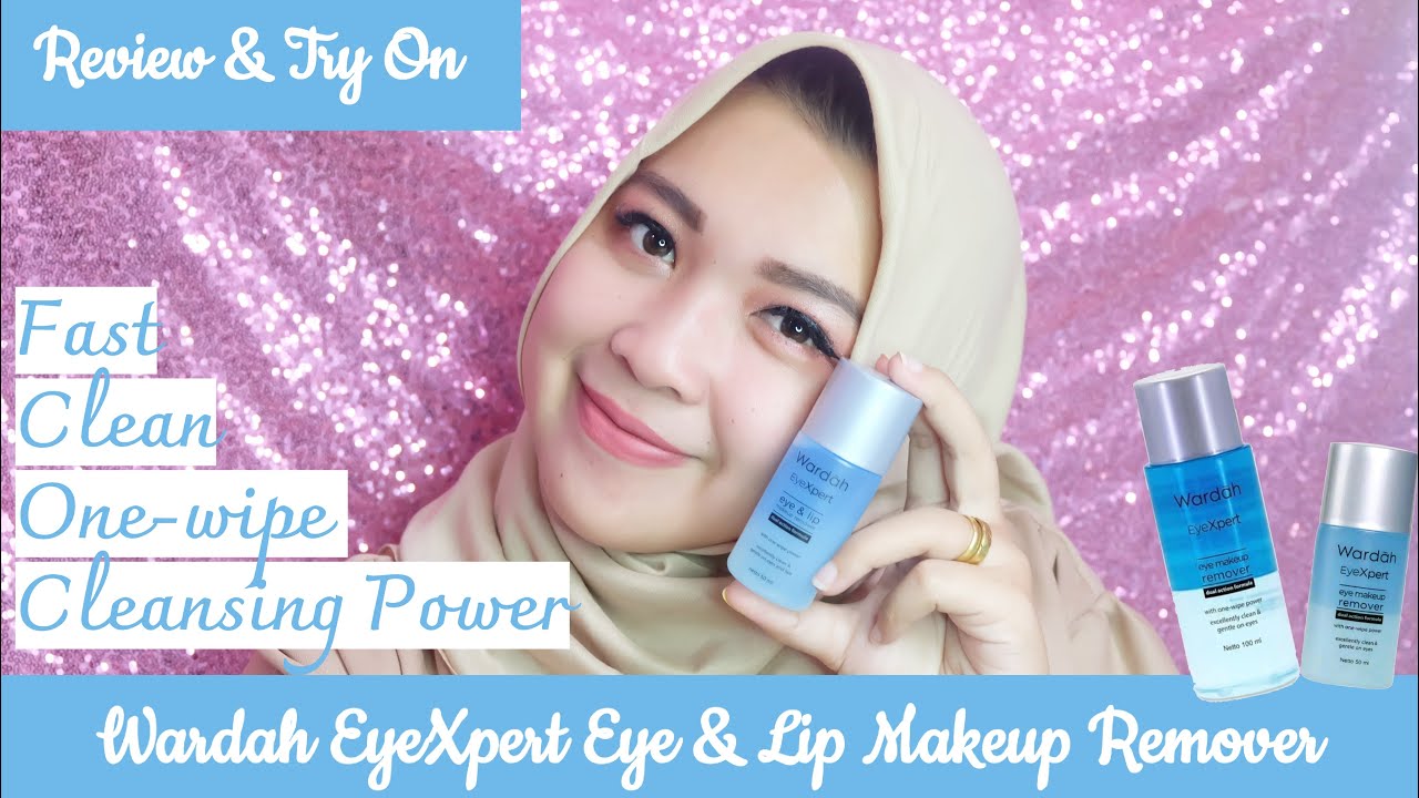 REVIEW & TRY ON WARDAH EYEXPERT EYE & LIP MAKEUP REMOVER | FAST & CLEAN ...