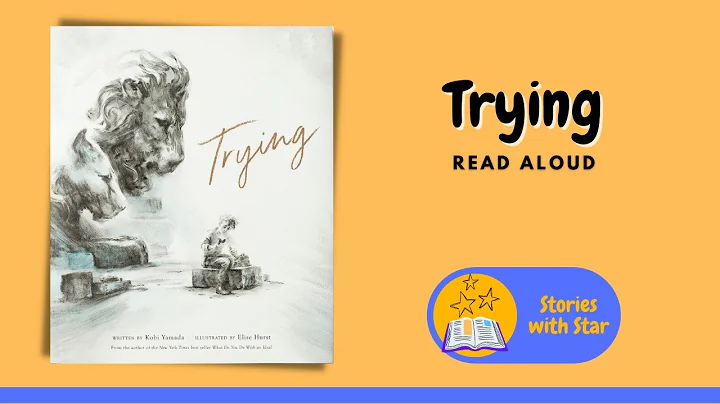 Read Aloud: Trying by Kobi Yamada | Stories with S...