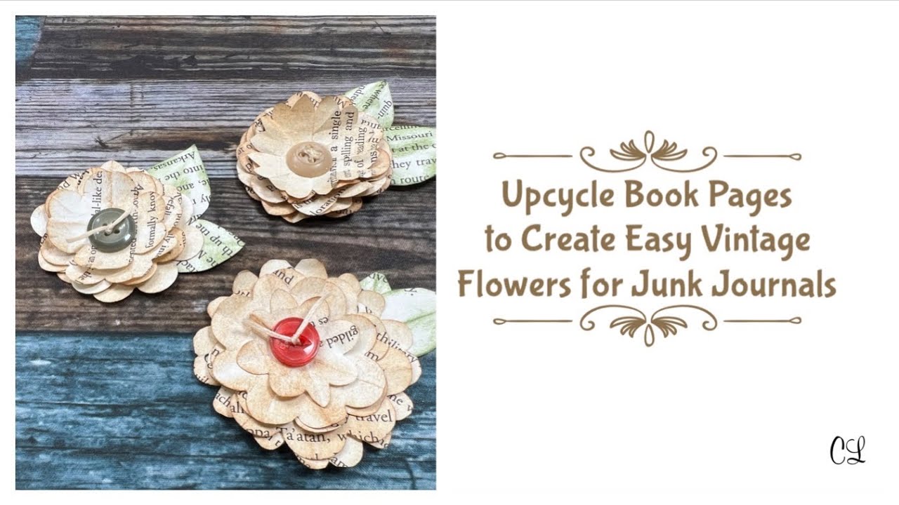 Upcycle Book Pages to Create Easy Vintage Flowers for Junk Journals