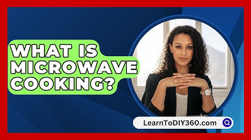 What Is Microwave Cooking? - LearnToDIY360.com