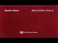 Capture de la vidéo Beach House - Depression Cherry [Full Album Stream]