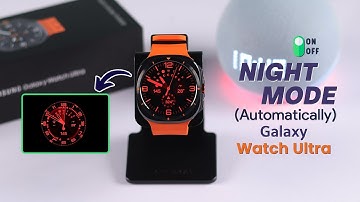 Samsung Galaxy Watch Ultra: How to Enable Night Mode!