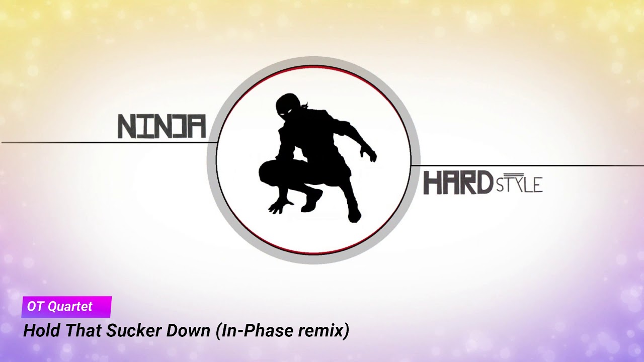 OT Quartet - Hold That Sucker Down (In-Phase remix)