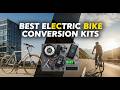 TOP 5 Best Electric Bike Conversion Kits 2026 | Budget Electric Bike Conversion Kits That Actually