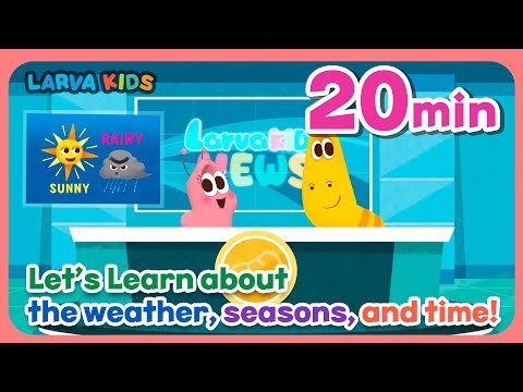 [20 min+] Season, <strong>Time</strong> Children&amp;#39;s Song Collection | Children&amp;#39;s Song Collection | <strong>Larva</strong> Kids Official