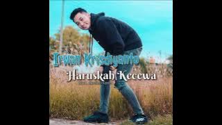 IRWAN DA - HARUSKAH KECEWA ~mantap banget suara & cengkok khasnya