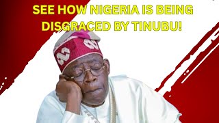 See How Nigeria Is Being Disgraced By Tinubu!