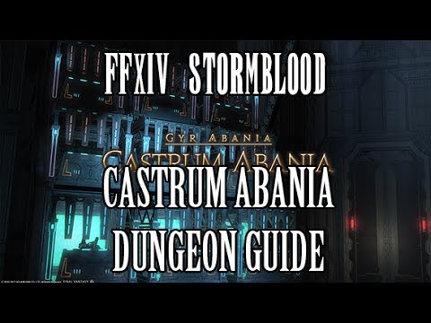 FFXIV Stormblood: Castrum Abania Dungeon Guide - YouTube