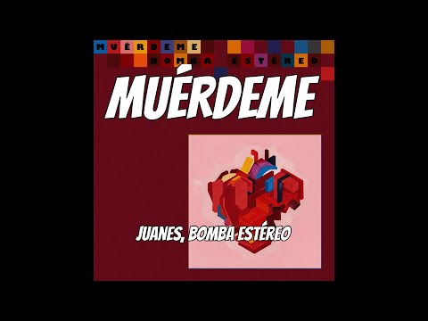 Juanes, Bomba Estéreo - Muérdeme (audio)