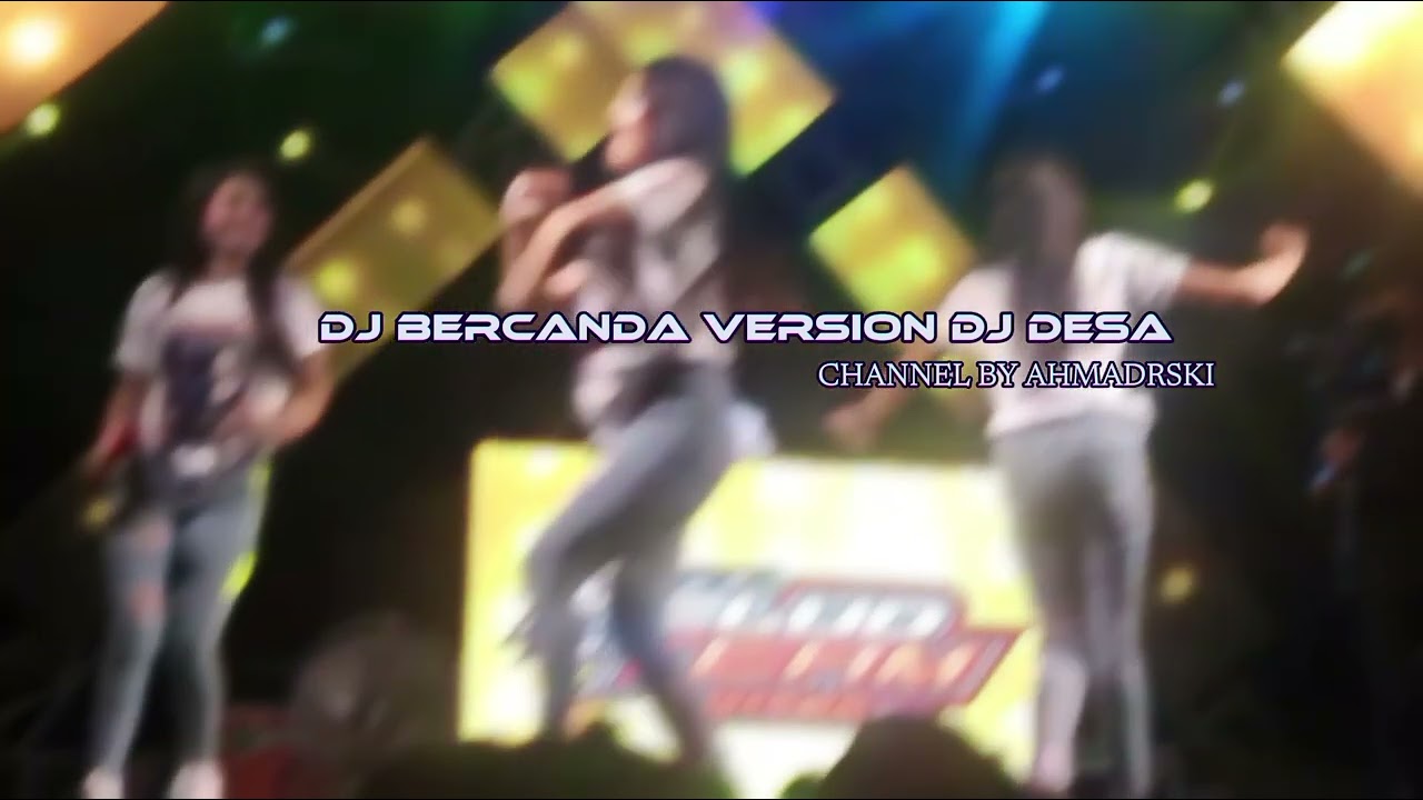 DJ BERCANDA VERSION DJ DESA