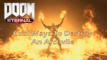 DOOM Eternal - Cool Ways To Destroy An Archvile