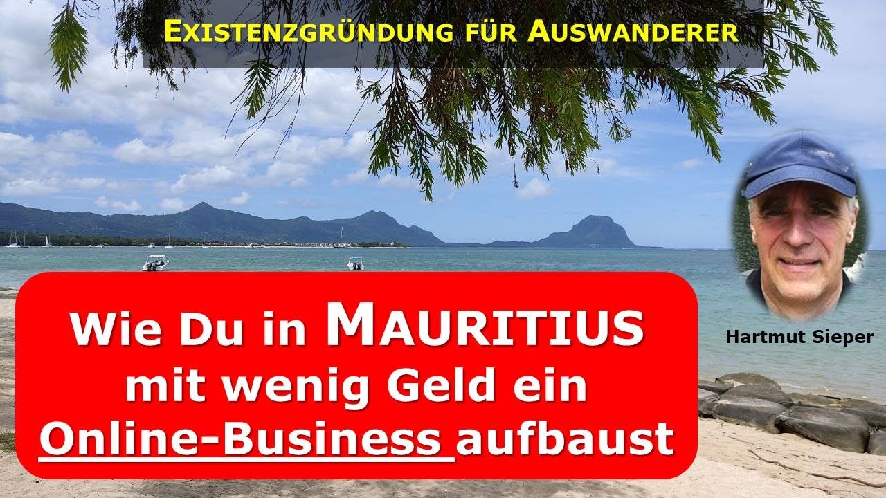 Existenzgründung für Auswanderer: Wie Du in Mauritius mit wenig Geld ein Online-Business aufbaust