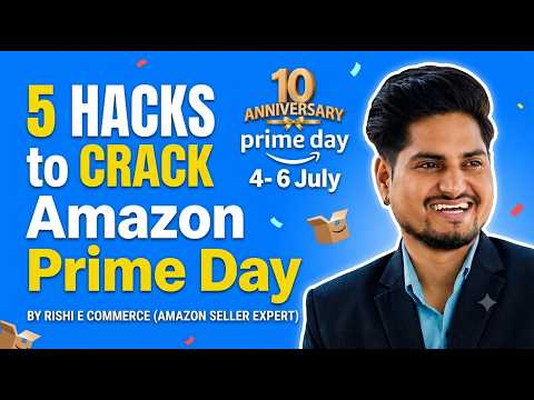 5 Hacks to Crack Amazon Prime Day | By Rishi Ecommerce