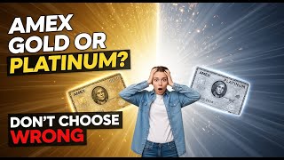 Amex Gold OR Amex Platinum? Don&#39;t Choose Wrong!