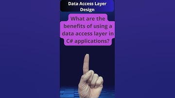 Benefits of Using a Data Access Layer in C#
