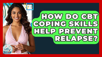 How Do CBT Coping Skills Help Prevent Relapse? - CBT Toolkit