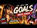 GOALS (LISA, Anitta & Rema) | FIFA World Cup 2026 Song | Epic Rock Cover !