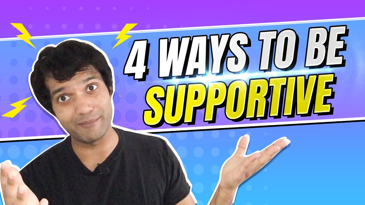 How To Be Supportive
