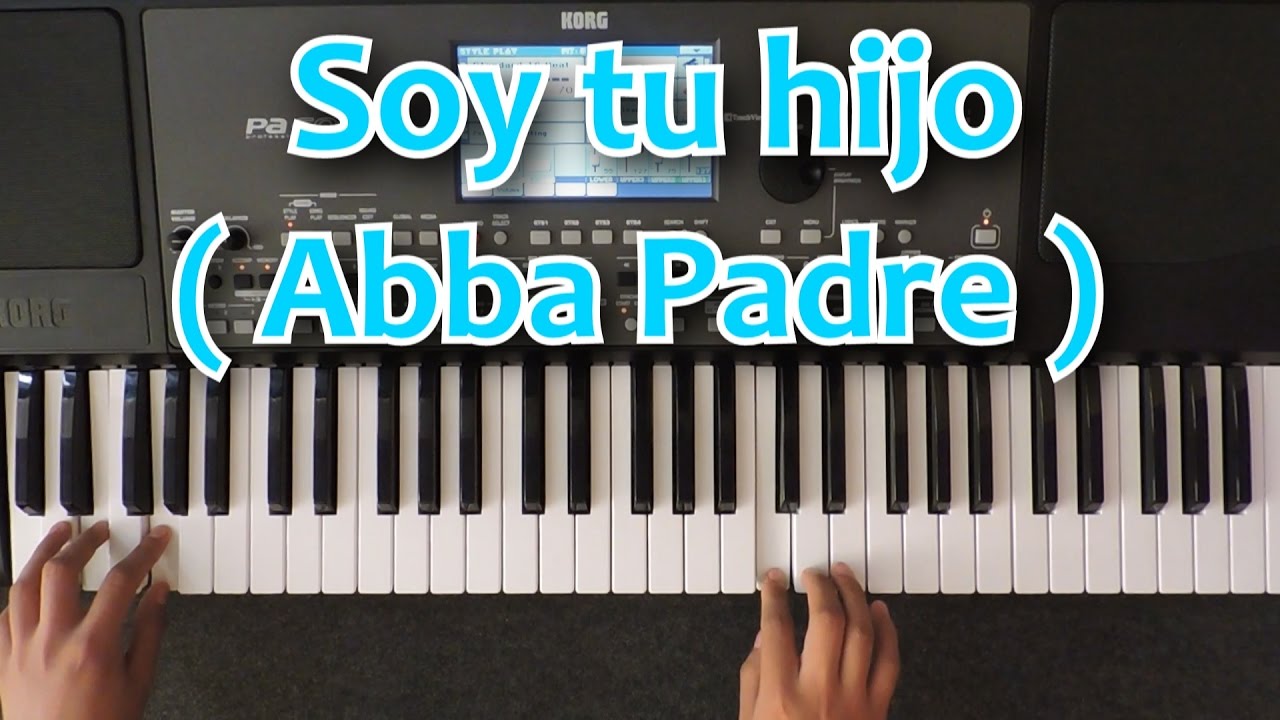 SOY TU HIJO ABBA PADRE TUTORIAL PIANO ? - YouTube