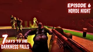 Our First Horde Night! 7 Days To Die Darkness Falls Mod Ep6