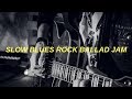 slow blues rock ballad jam