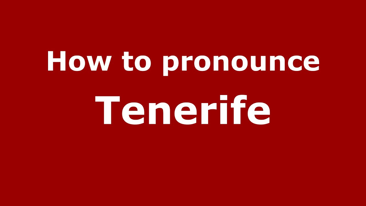 How to pronounce Tenerife (Colombian Spanish/Colombia) PronounceNames