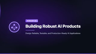 Building Robust AI Products