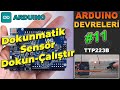 Arduino Dokunmatik Sensör TTP223B Devresi - Dokun Çalıştır