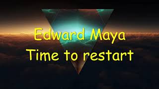 Edward Maya -Time to restart(lyrics)