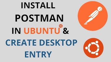 Install Postman in Ubuntu 20.04LTS and Create Desktop Entry / shortcut to run from show applications