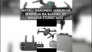 MAYIKU MAKONDU = HARUSI YA MABHEJA NA BANGILI =  BY MBASHA STUDIO 2023