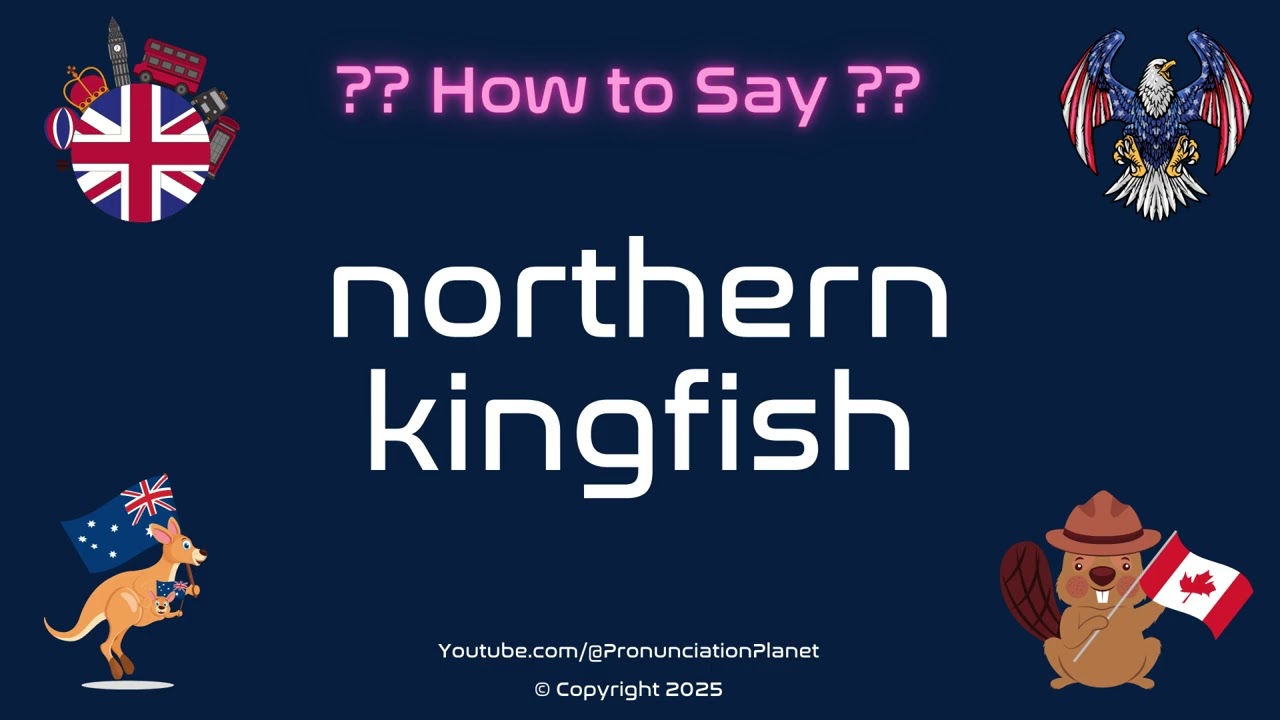 🐟 👑 How to Pronounce northern kingfish? (CORRECTLY) | Pronunciation Planet