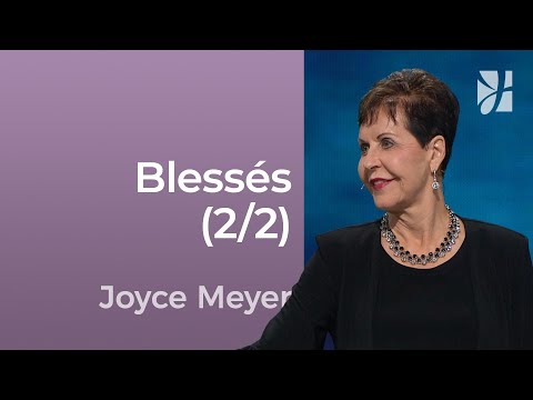 Blessés mais pas amers (2/2) – Joyce Meyer – Avoir des relations saines
