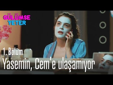 Yasemin, Cem'e ulaşamıyor - Gülümse Yeter 1. Bölüm