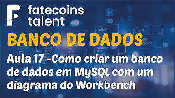 Banco de Dados e SQL - Aula 17 - Como criar um banco de dados em MySQL com um diagrama do Workbench