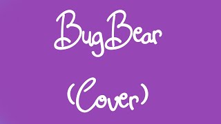 BugBear - Chloe Moriondo (Cover)