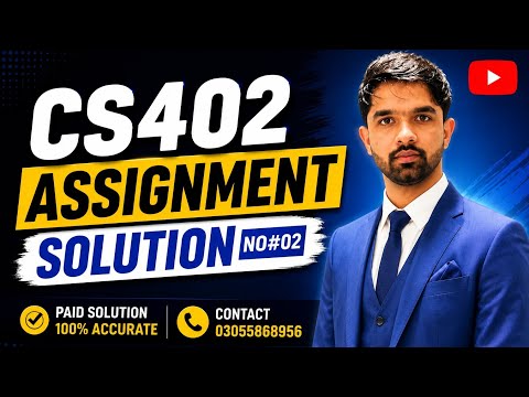 CS402 Assignment Solution 2 Spring 2026 || Step by Step Explained || VU