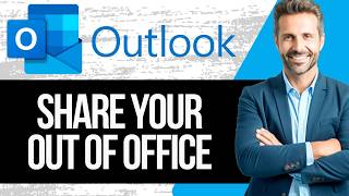 How to Share Your Out of Office with Your Team Using Outlook
