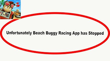 Fix Beach Buggy Racing Unfortunately Has Stopped | Beach Buggy Racing Stopped Problem | PSA 24