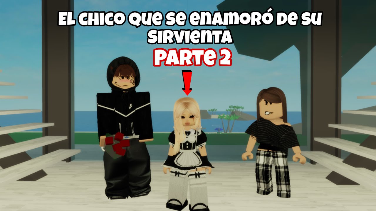 EL CHICO WUE SE ENAMORÓ DE UNA SIRVIENTA PARTE 2😭🥲HISTORIA DE ROBLOX BROOKHAVEN 