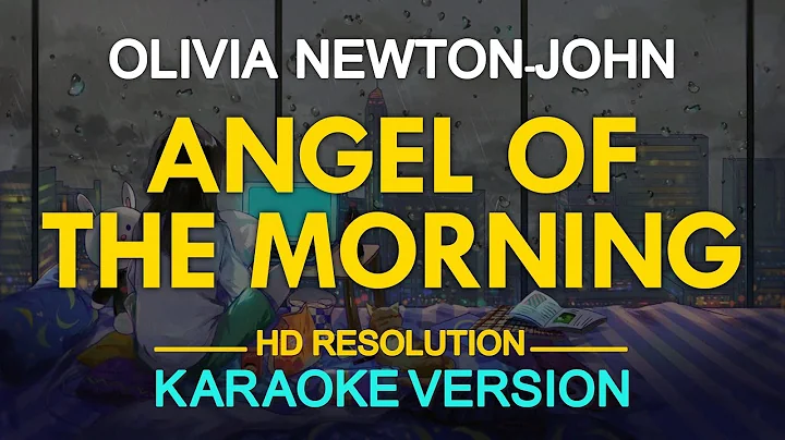 ANGEL OF THE MORNING - Olivia Newton-John (KARAOKE Version)