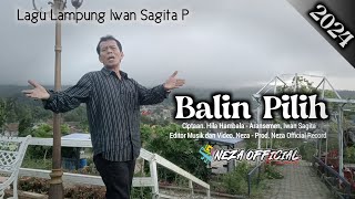 BALIN PILIH - IWAN SAGITA - CIPT. HILA HAMBALA ( Official Musik Video ) OMV