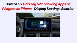 How to Fix CarPlay Not Showing Apps or Widgets on iPhone - Display Settings Solution
