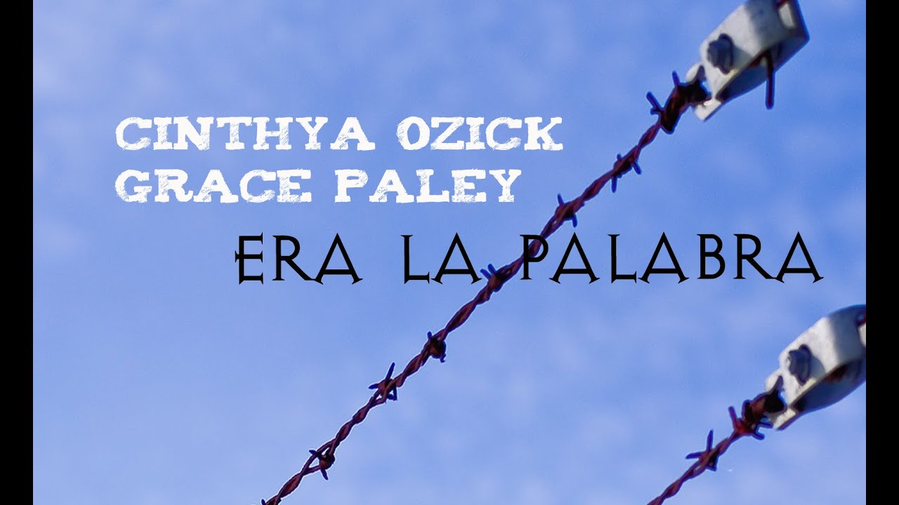 Era la palabra: Grace Paley & Cinthya Ozick.