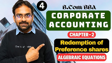 Redemption of Preference shares | Algebraic Equations | Corporate Accounting | Chapter-2 | Bcom/BBA