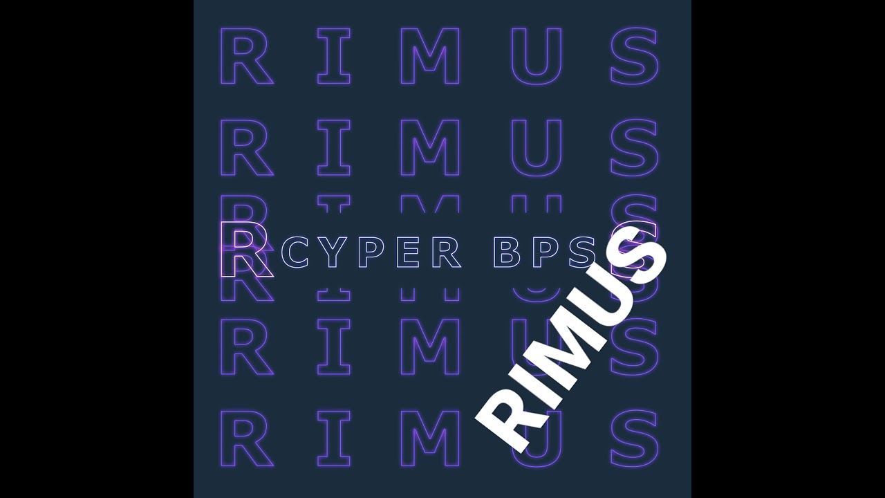 Watch Cyper BPS - RIMUS on YouTube Watch Cyper BPS - RIMUS on YouTube